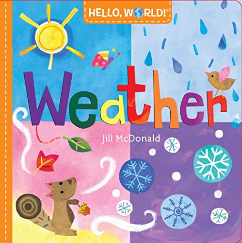 Hello World Weather Board book Illustrated March 8 2016 0 belly baby and beyond