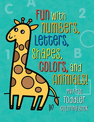 My First Toddler Coloring Book Fun with Numbers Letters Shapes Colors and Animals Kids coloring activity books Paperback Coloring Book February 6 2018 0 belly baby and beyond