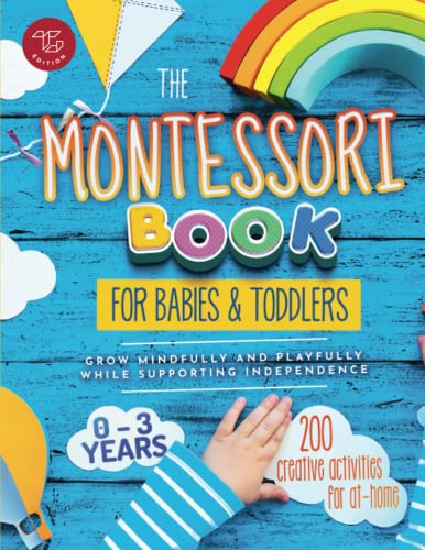 The Montessori Book for Babies and Toddlers 200 creative activities for at home to help children from ages 0 to 3 grow mindfully and playfully while supporting independence Montessori at home Paperbac 0 belly baby and beyond