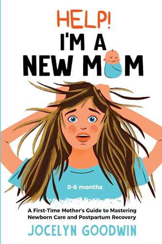 Help Im A New Mom A First Time Mothers Guide to Mastering Newborn Care and Postpartum Recovery Paperback November 20 2022 0 belly baby and beyond
