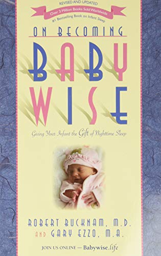 On Becoming Baby Wise Giving Your Infant the Gift of Nighttime Sleep Paperback February 1 2012 0 belly baby and beyond