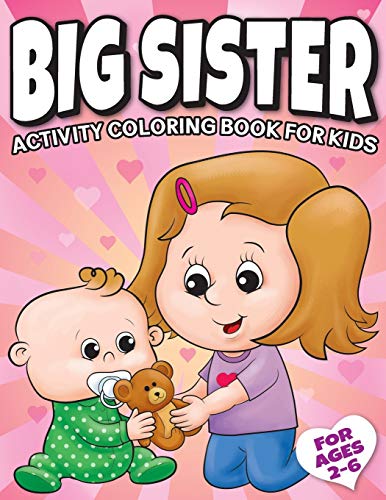 Big Sister Activity Coloring Book For Kids Ages 2 6 Cute New Baby Gifts Workbook For Girls with Mazes Dot To Dot Word Search and More Paperback June 25 2019 0 belly baby and beyond