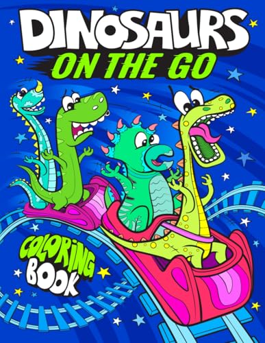 Dinosaurs On The Go Coloring Book Fun Gift For Kids Toddlers Ages 2 6 Dinosaur Coloring Adventures Paperback October 11 2021 0 belly baby and beyond