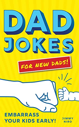 Dad Jokes for New Dads The Ultimate New Dad Christmas Gift to Embarrass Your Kids Early with 500 Jokes Worlds Best Dad Jokes Collection Paperback May 1 2020 0 belly baby and beyond