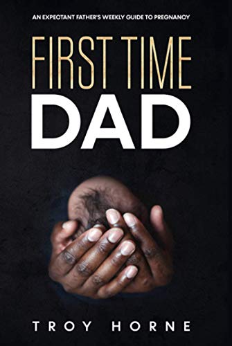 First Time Dad An Expectant Fathers Weekly Guide To Pregnancy Hardcover February 16 2021 0 belly baby and beyond