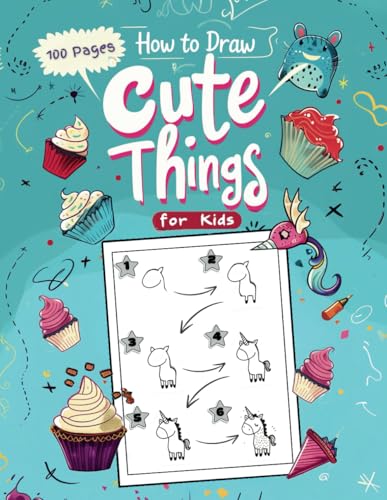 How to Draw Cute Things for Kids 100 Pages Learn to Draw Unicorns Bears Cats Dogs Sweet Treats Dragons Fairies Monsters and more Makes a gift for the Little Art Lover in your Family Paperback Large 0 belly baby and beyond