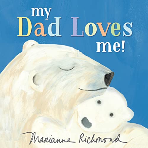 My Dad Loves Me A Cute New Dad or Fathers Day Gift Baby Shower Gifts for Dads Marianne Richmond Board book April 2 2019 0 belly baby and beyond