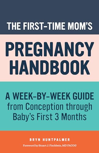 The First Time Moms Pregnancy Handbook A Week by Week Guide from Conception through Babys First 3 Months First Time Moms Handbook Paperback December 3 2019 0 belly baby and beyond